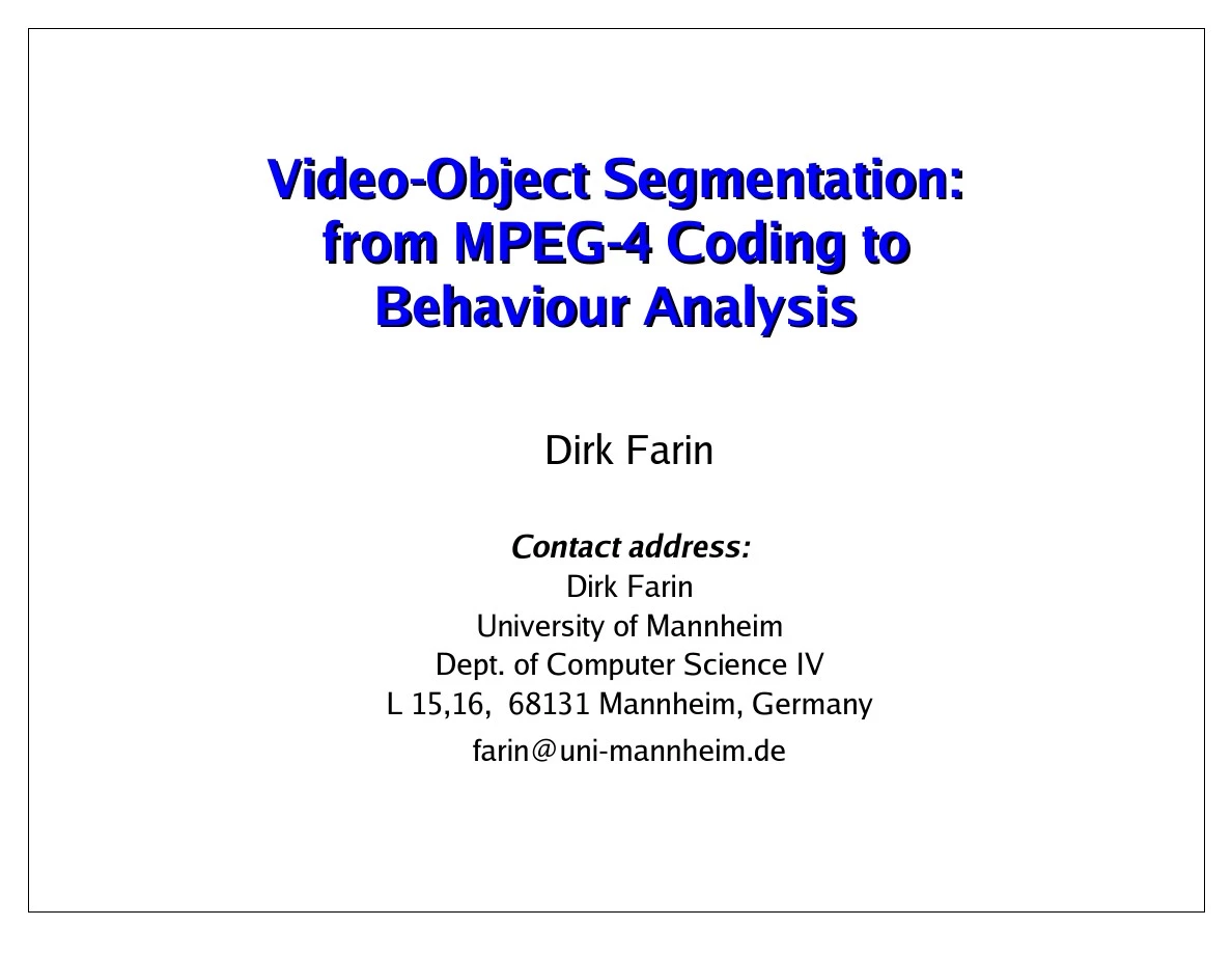 D.F. Video-Object Segmentation from MPEG-4 Coding to Behaviour