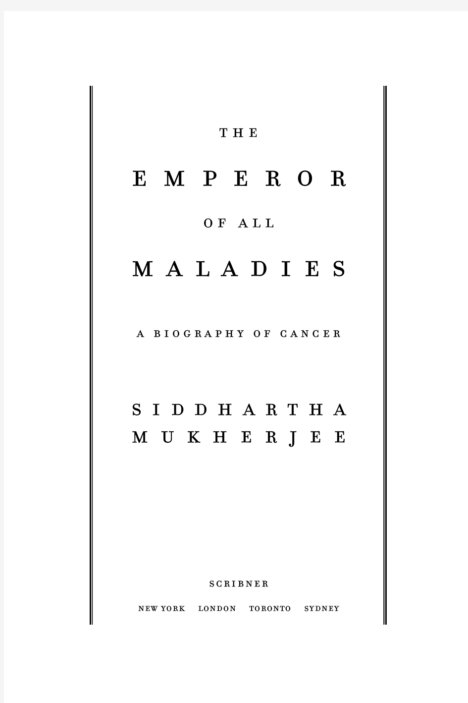 The Emperor of All Maladies - A Biography of Cancer