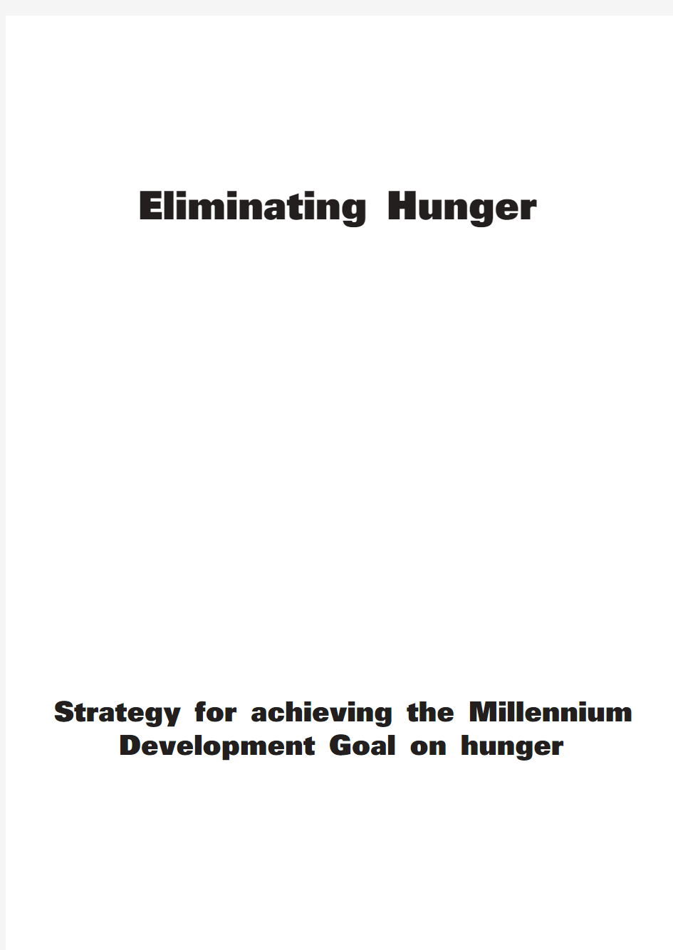 Eliminating Hunger Strategy for achieving the Millennium Development Goal on hunger