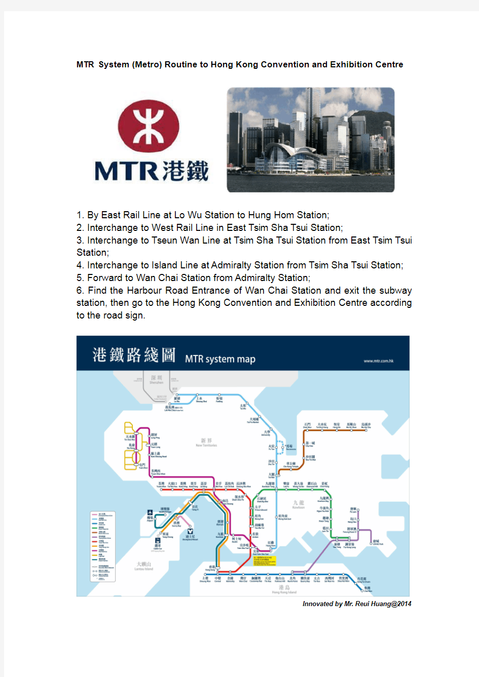 MTR System ( Metro ) Routine to Hong Kong Convention and Exhibition Centre